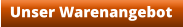 Unser Warenangebot