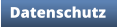 Datenschutz