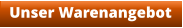 Unser Warenangebot