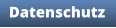 Datenschutz